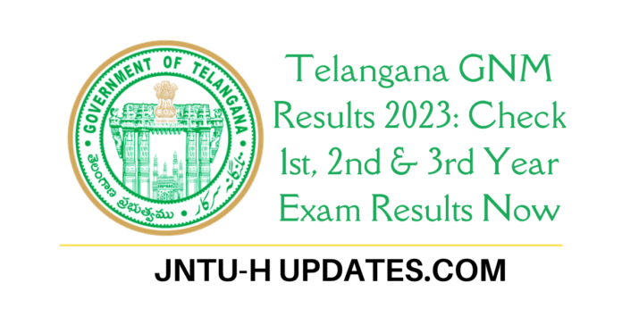 Telangana GNM Results 2023 Check 1st, 2nd & 3rd Year Exam Results Now